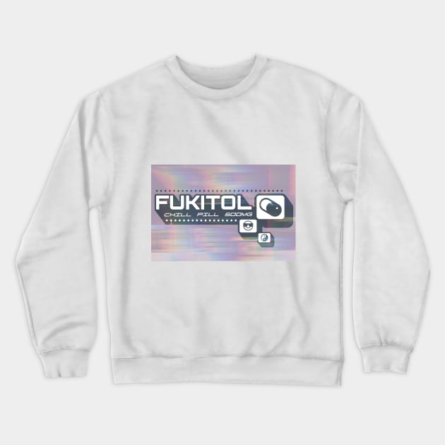 Fukitol, Chill Pill 500mg, Funny Adulting, Funny Sarcasm, Sarcasm Gifts 2023, 2024, Christmas, Birthday, Gifts, 2023, 2024 Crewneck Sweatshirt by sarcasmandadulting